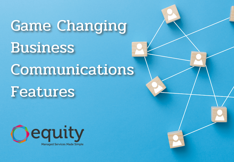 modern features for your business communications systems that can transform how you use them to support your business